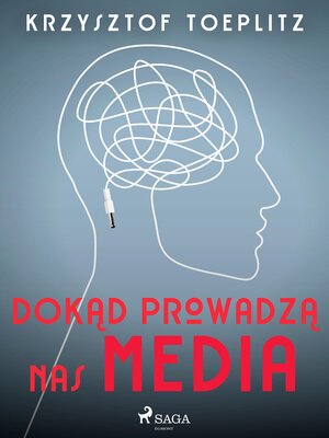 cover image of Dokąd prowadzą nas media